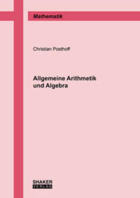 Posthoff / Steinbach |  Allgemeine Arithmetik und Algebra | Buch |  Sack Fachmedien