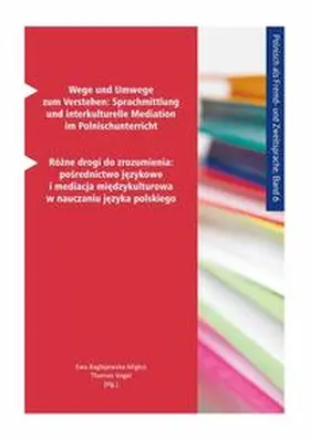 Baglajewska-Miglus / Vogel / Baglajewska-Miglus |  Wege und Umwege zum Verstehen: Sprachmittlung und interkulturelle Mediation im Polnischunterricht | Buch |  Sack Fachmedien