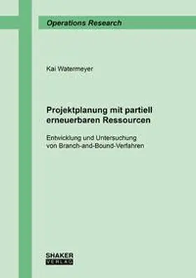 Watermeyer |  Projektplanung mit partiell erneuerbaren Ressourcen | Buch |  Sack Fachmedien