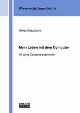 Zilahy |  Mein Leben mit dem Computer | Buch |  Sack Fachmedien