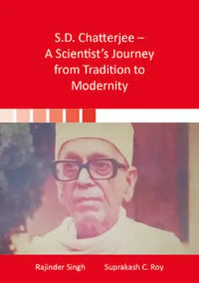 Singh / Roy |  S.D. Chatterjee – A Scientist’s Journey from Tradition to Modernity | Buch |  Sack Fachmedien