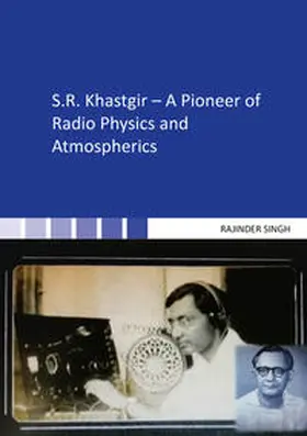 Singh |  S.R. Khastgir – A Pioneer of Radio Physics and Atmospherics | Buch |  Sack Fachmedien