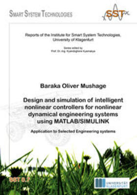 Mushage |  Design and simulation of intelligent nonlinear controllers for nonlinear dynamical engineering systems using MATLAB/SIMULINK | Buch |  Sack Fachmedien