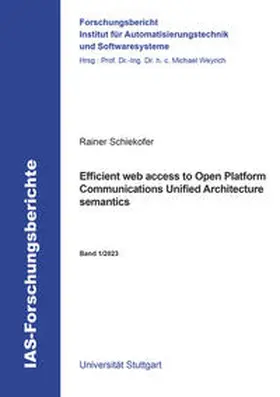 Schiekofer |  Efficient web access to Open Platform Communications Unified Architecture semantics | Buch |  Sack Fachmedien