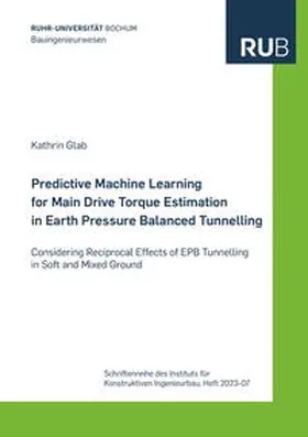 Glab |  Predictive Machine Learning for Main Drive Torque Estimation in Earth Pressure Balanced Tunnelling | Buch |  Sack Fachmedien