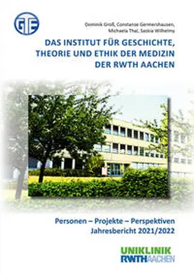 Groß / Germershausen / Thal |  Das Institut für Geschichte, Theorie und Ethik der Medizin der RWTH Aachen | Buch |  Sack Fachmedien