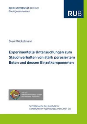 Plückelmann |  Experimentelle Untersuchungen zum Stauchverhalten von stark porosiertem Beton und dessen Einzelkomponenten | Buch |  Sack Fachmedien