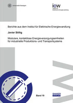 Stillig |  Modulare, kontaktlose Energieversorgungseinheiten für industrielle Produktions- und Transportsysteme | Buch |  Sack Fachmedien