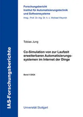 Jung |  Co-Simulation von zur Laufzeit erweiterbaren Automatisierungssystemen im Internet der Dinge | Buch |  Sack Fachmedien