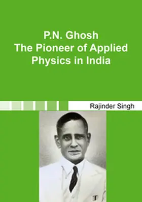 Singh |  P.N. Ghosh – The Pioneer of Applied Physics in India | Buch |  Sack Fachmedien