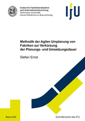 Ernst | Methodik der Agilen Umplanung von Fabriken zur Verkürzung der Planungs- und Umsetzungsdauer | Buch | 978-3-8440-9929-4 | sack.de