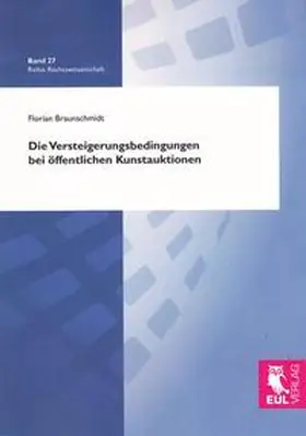 Braunschmidt |  Die Versteigerungsbedingungen bei öffentlichen Kunstauktionen | Buch |  Sack Fachmedien