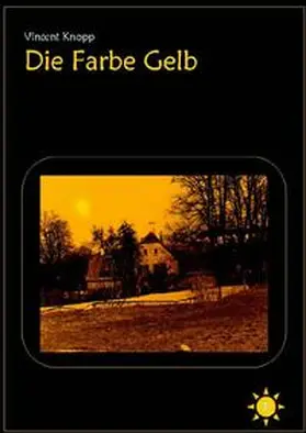 Knopp |  Die Farbe Gelb | Buch |  Sack Fachmedien