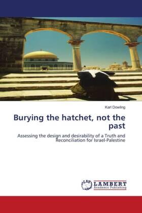 Dowling |  Burying the hatchet, not the past | Buch |  Sack Fachmedien