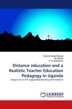Naiga Basaza / Valcke / R. Katahoire |  Distance education and a Realistic Teacher Education Pedagogy in Uganda | Buch |  Sack Fachmedien