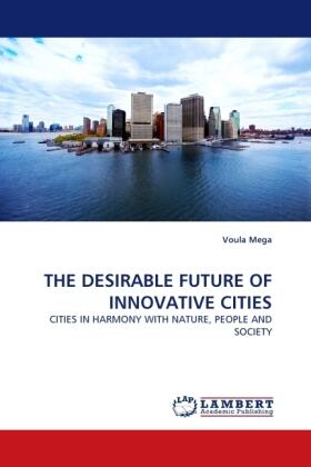 Mega |  THE DESIRABLE FUTURE OF INNOVATIVE CITIES | Buch |  Sack Fachmedien