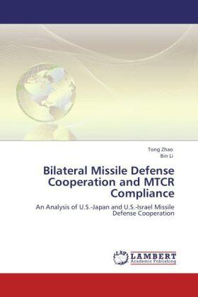 Zhao / Li |  Bilateral Missile Defense Cooperation and MTCR Compliance | Buch |  Sack Fachmedien