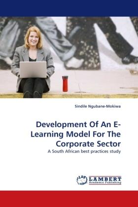 Ngubane-Mokiwa |  Development Of An E-Learning Model For The Corporate Sector | Buch |  Sack Fachmedien