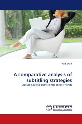 Zhao |  A comparative analysis of subtitling strategies | Buch |  Sack Fachmedien