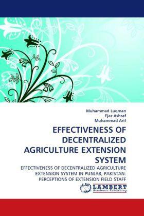 Luqman / Ashraf / Arif |  EFFECTIVENESS OF DECENTRALIZED AGRICULTURE EXTENSION SYSTEM | Buch |  Sack Fachmedien