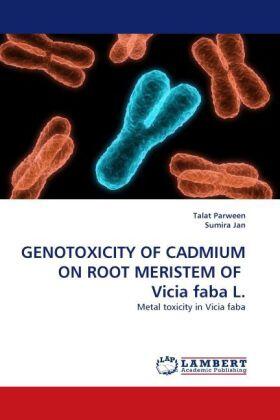 Parween / Jan |  GENOTOXICITY OF CADMIUM ON ROOT MERISTEM OF  Vicia faba L. | Buch |  Sack Fachmedien