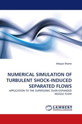 Shams |  NUMERICAL SIMULATION OF TURBULENT SHOCK-INDUCED SEPARATED FLOWS | Buch |  Sack Fachmedien