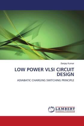 Kumar |  LOW POWER VLSI CIRCUIT DESIGN | Buch |  Sack Fachmedien