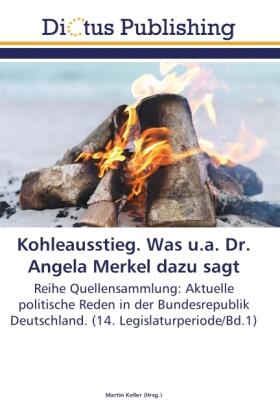 Keller |  Kohleausstieg. Was u.a. Dr. Angela Merkel dazu sagt | Buch |  Sack Fachmedien