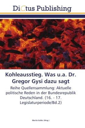 Keller |  Kohleausstieg. Was u.a. Dr. Gregor Gysi dazu sagt | Buch |  Sack Fachmedien