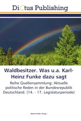 Keller |  Waldbesitzer. Was u.a. Karl-Heinz Funke dazu sagt | Buch |  Sack Fachmedien