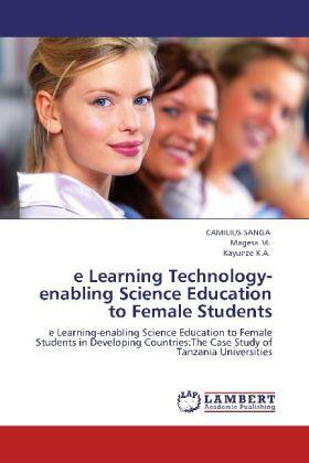 Sanga / M. / K. A. |  e Learning Technology-enabling Science Education to Female Students | Buch |  Sack Fachmedien