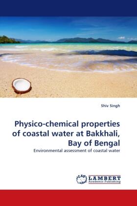 Singh |  Physico-chemical properties of coastal water at Bakkhali, Bay of Bengal | Buch |  Sack Fachmedien