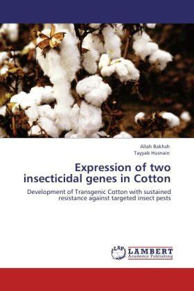 Bakhsh / Husnain |  Expression of two insecticidal genes in Cotton | Buch |  Sack Fachmedien