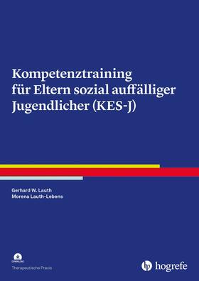 Lauth / Lauth-Lebens |  Kompetenztraining für Eltern sozial auffälliger Jugendlicher (KES-J) | eBook | Sack Fachmedien