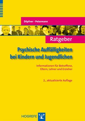 Döpfner / Petermann |  Ratgeber Psychische Auffälligkeiten bei Kindern und Jugendlichen | eBook | Sack Fachmedien
