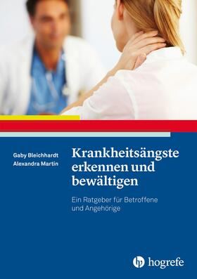 Bleichhardt / Martin |  Krankheitsängste erkennen und bewältigen | eBook | Sack Fachmedien