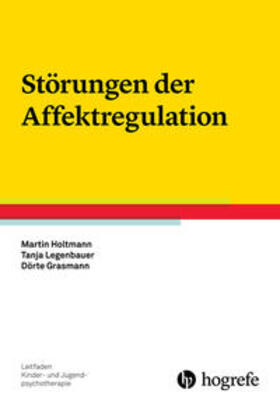 Holtmann / Legenbauer / Grasmann |  Störungen der Affektregulation | eBook | Sack Fachmedien