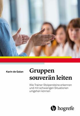 de Galan |  Gruppen souverän leiten | eBook | Sack Fachmedien