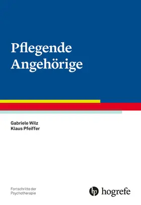 Wilz / Pfeiffer |  Pflegende Angehörige | eBook | Sack Fachmedien