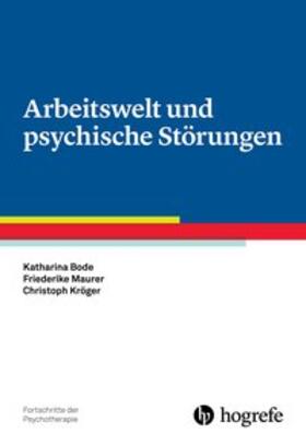Bode / Maurer / Kröger |  Arbeitswelt und psychische Störungen | eBook | Sack Fachmedien