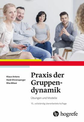 Antons / Ehrensperger / Milesi |  Praxis der Gruppendynamik | eBook | Sack Fachmedien