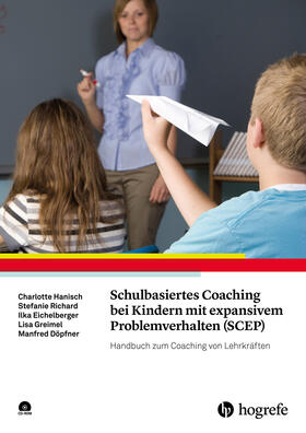 Hanisch / Richard / Eichelberger |  Schulbasiertes Coaching bei Kindern mit expansivem Problemverhalten (SCEP) | eBook | Sack Fachmedien