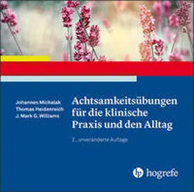 Michalak / Heidenreich / Williams |  Achtsamkeitsübungen für die klinische Praxis und den Alltag | Sonstiges |  Sack Fachmedien