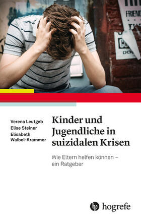 Leutgeb / Steiner / Waibel-Krammer |  Kinder und Jugendliche in suizidalen Krisen | eBook | Sack Fachmedien