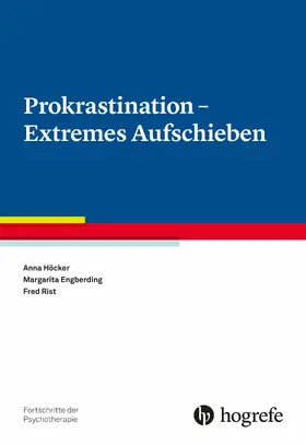 Höcker / Engberding / Rist |  Prokrastination – Extremes Aufschieben | eBook | Sack Fachmedien