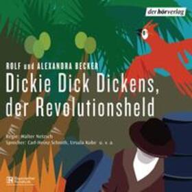 Becker |  Dickie Dick Dickens, der Revolutionsheld | Sonstiges |  Sack Fachmedien