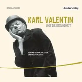 Valentin |  Karl Valentin und die Gesundheit | Sonstiges |  Sack Fachmedien