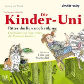 Mutschler |  Die Kinder-Uni. Ritter durften noch rülpsen | Sonstiges |  Sack Fachmedien