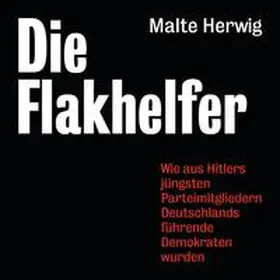 Herwig |  Die Flakhelfer | Sonstiges |  Sack Fachmedien