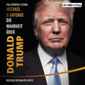 D'Antonio |  Die Wahrheit über Donald Trump | Sonstiges |  Sack Fachmedien